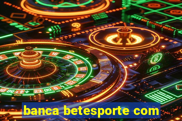 banca betesporte com